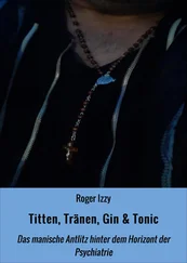 Roger Izzy - Titten, Tränen, Gin &amp; Tonic
