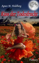 Agnes M. Holdborg - Kuss der Todesfrucht