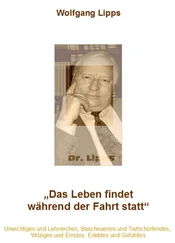 Dr. Wolfgang Lipps - Das Leben findet während der Fahrt statt