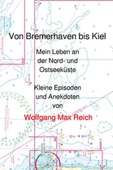 Wolfgang Max Reich - Von Bremerhaven bis Kiel