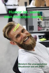 Thomas Werk - Humor ist, wenn man trotzdem lacht ...