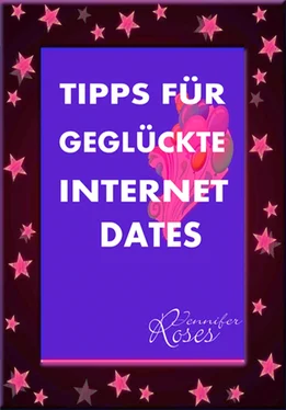 Jennifer Roses TIPPS FÜR GEGLÜCKTE INTERNET DATES обложка книги