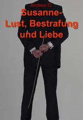 Andrea G. - Susanne - Lust, Bestrafung und Liebe