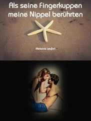 Melanie Leupol - Als seine Fingerkuppen meine Nippel berührten