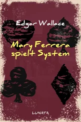 Edgar Wallace - Mary Ferrera spielt System
