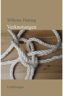 Wilhelm Thöring Verknotungen Erzählungen