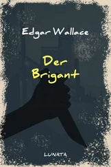 Edgar Wallace - Der Brigant