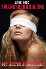 Anne Hope - Zwangsbehandlung - Den Ärzten augeliefert!
