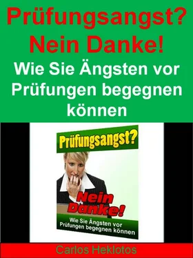 Carlos Heklotos Prüfungsangst? Nein Danke! - Wie Sie Ängsten vor Prüfungen begegnen können обложка книги