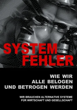M. Fernholz SYSTEMFEHLER - Wie wir alle belogen und betrogen werden