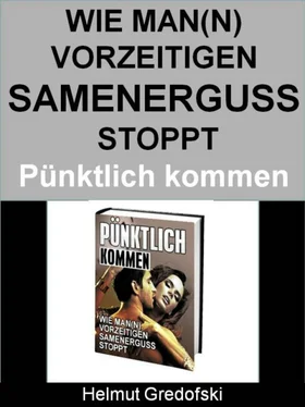 Helmut Gredofski Pünktlich kommen - Wie Man(n) vorzeitigen Samenerguss stoppt обложка книги
