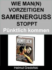 Helmut Gredofski - Pünktlich kommen - Wie Man(n) vorzeitigen Samenerguss stoppt