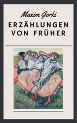 Maxim Gorki - Erzählungen von früher