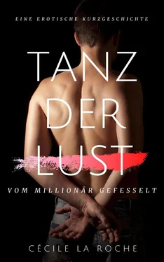 Cécile La Roche Tanz der Lust - Vom Millionär gefesselt (Eine erotische Kurzgeschichte) обложка книги