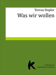 Teresa Dopler - Was wir wollen