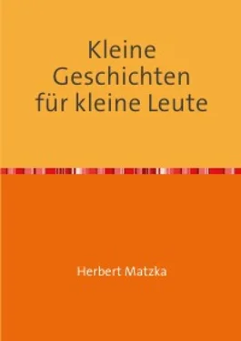 Herbert Matzka Kleine Geschichten für kleine Leute обложка книги