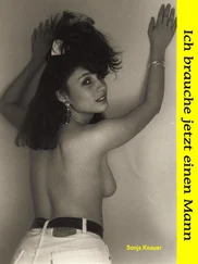 Sonja Knauer - Ich brauche jetzt einen Mann