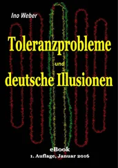 Ino Weber - Toleranzprobleme und deutsche Illusionen