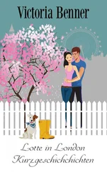 Victoria Benner - Lotte in London – Kurzgeschichten