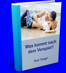 Susi Tangel - Was kommt nach dem Vorspiel?
