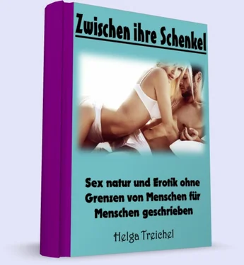 Helga Treichel Zwischen ihre Schenkel обложка книги