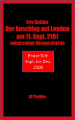 Eric Gutzler - Der Anschlag auf London am 11. Sept. 2101 nebst seiner Geschichte
