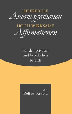 Rolf H. Arnold Hilfreiche Autosuggestionen und hoch wirksame Affirmationen обложка книги
