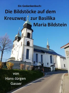 Hans-Jürgen Gasser Die Bildstöcke auf dem Kreuzweg zur Basilika Maria Bildstein обложка книги