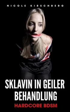 Nicole Kirschberg Sklavin in geiler Behandlung [Hardcore BDSM] обложка книги