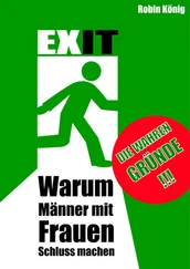 Robin König - EXIT. Warum Männer mit Frauen Schluss machen.