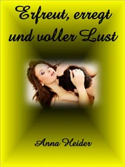 Anna Heider - Erfreut, erregt und voller Lust