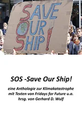 Gerhard D. Wulf - SOS - Save Our Ship! eine Anthologie zur Klimakatastrophe