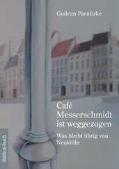 Gudrun Parnitzke - Café Messerschmidt ist weggezogen