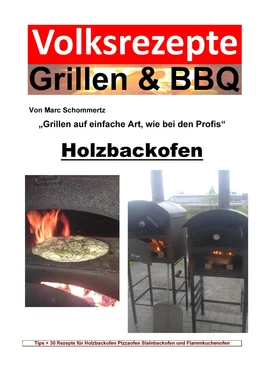 Marc Schommertz Volksrezepte Grillen & BBQ - Holzbackofen 1 - 30 Rezepte für den Holzbackofen обложка книги