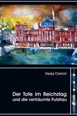Nadja Dietrich Der Tote im Reichstag und die verträumte Putzfrau обложка книги
