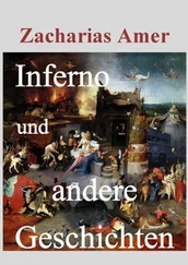 Zacharias Amer - Inferno u. andere Geschichten