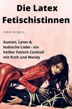 Isabel de Agony Die Latex Fetischistinnen обложка книги