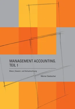 Werner Seebacher Management Accounting. Teil 1 – Bilanz, Gewinn- und Verlustrechnung обложка книги