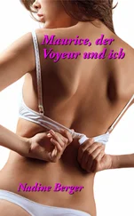 Nadine Berger - Maurice, der Voyeur und ich
