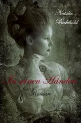 Natalie Bechthold - In seinen Händen
