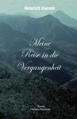 Heinrich Voosen - Meine Reise in die Vergangenheit