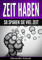 Alexander Arlandt - Zeit haben - So sparen Sie viel Zeit