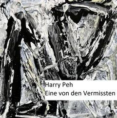 Harry Peh - Eine von den Vermissten