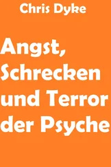 Chris Dyke - Angst, Schrecken und Terror der Psyche
