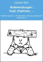 Carsten Both - Redewendungen - Kopf, Köpfchen, ...