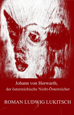 Roman Ludwig Lukitsch Johann von Horwarth, der österreichische Nicht-Österreicher обложка книги