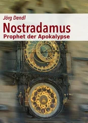 Jörg Dendl - Nostradamus - Prophet der Apokalypse