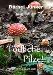 Bärbel Junker - Tödliche Pilze!