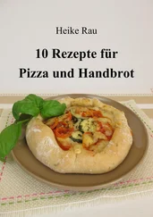 Heike Rau - 10 Rezepte für Pizza und Handbrot