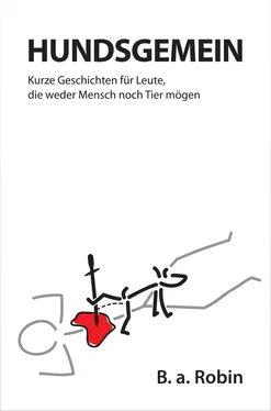 B. a. Robin Hundsgemein – Kurze Geschichten für Leute, die weder Mensch noch Tier mögen обложка книги